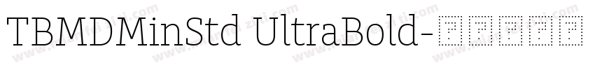 TBMDMinStd UltraBold字体转换